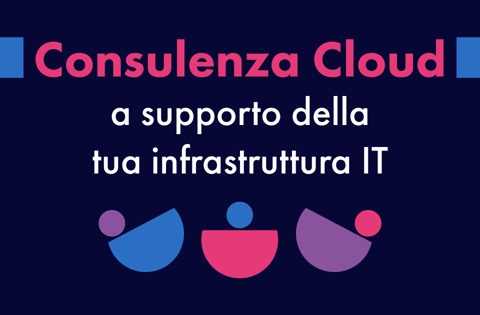 Consulenza cloud per l'infrastruttura IT
